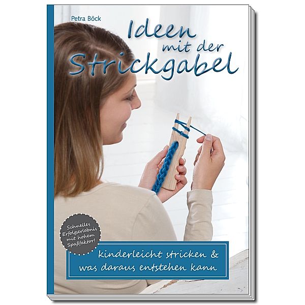 Ideen mit der Strickgabel, Petra Böck