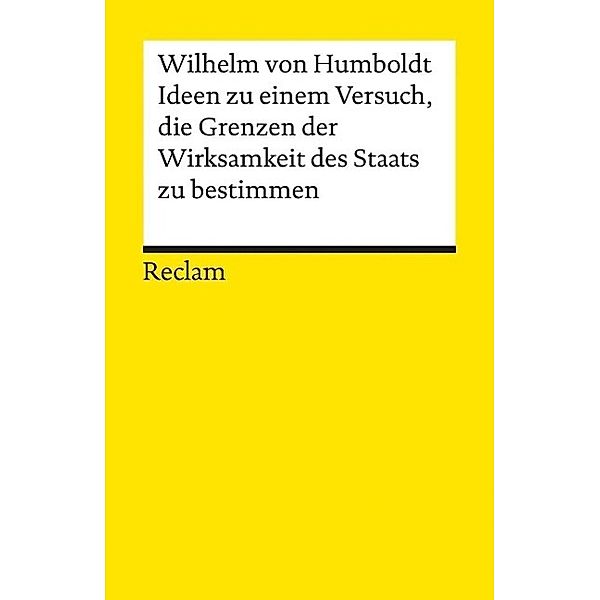 Ideen zu einem Versuch, die Grenzen der Wirksamkeit des Staats zu bestimmen, Wilhelm von Humboldt