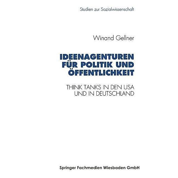 Ideenagenturen für Politik und Öffentlichkeit / Studien zur Sozialwissenschaft Bd.157, Winand Gellner