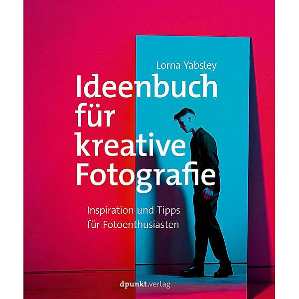 Ideenbuch für kreative Fotografie, Lorna Yabsley