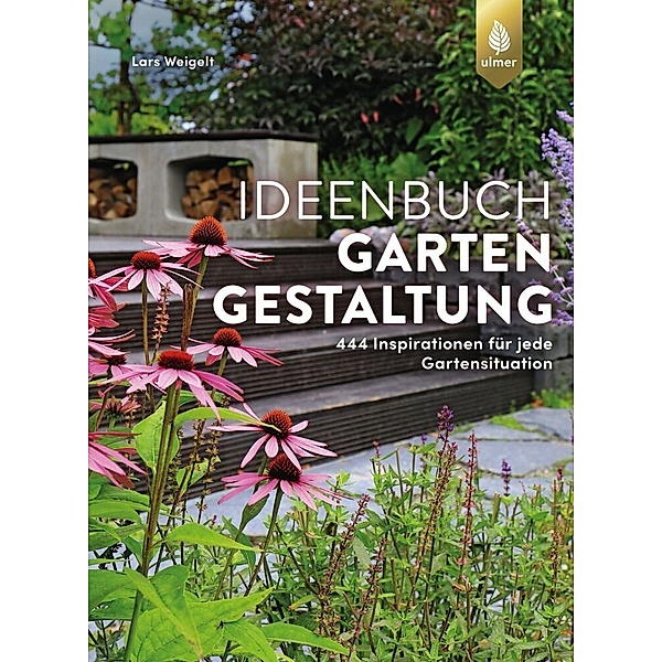Ideenbuch Gartengestaltung, Lars Weigelt