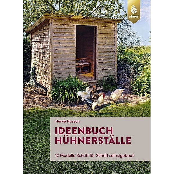 Ideenbuch Hühnerställe, Hervé Husson