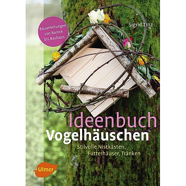 Ideenbuch Vogelhäuschen, Sigrid Tinz
