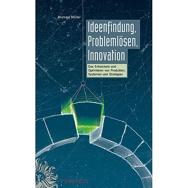 Ideenfindung, Problemlösen, Innovation, Michael Müller