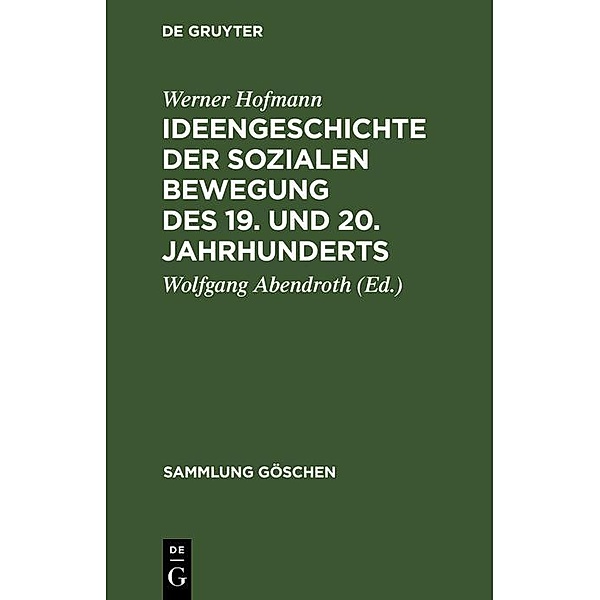 Ideengeschichte der sozialen Bewegung des 19. und 20. Jahrhunderts / Sammlung Göschen Bd.5205, Werner Hofmann