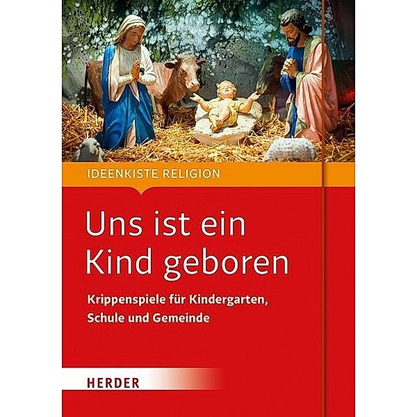 Ideenkiste Religion / Uns ist ein Kind geboren