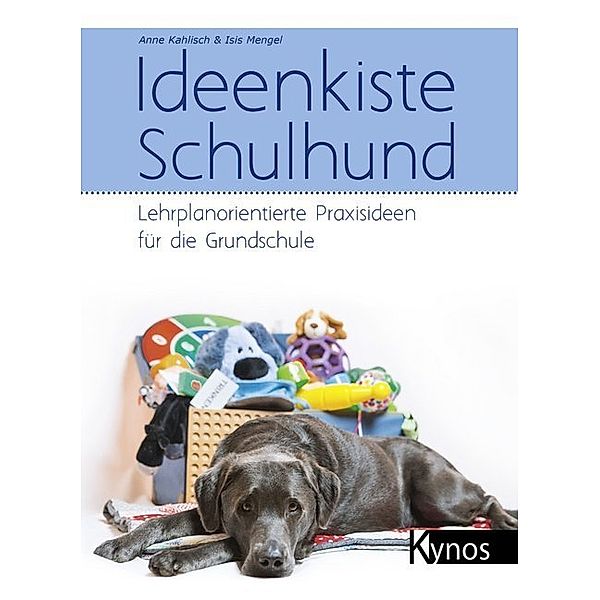 Ideenkiste Schulhund, Anne Kahlisch, Isis Mengel