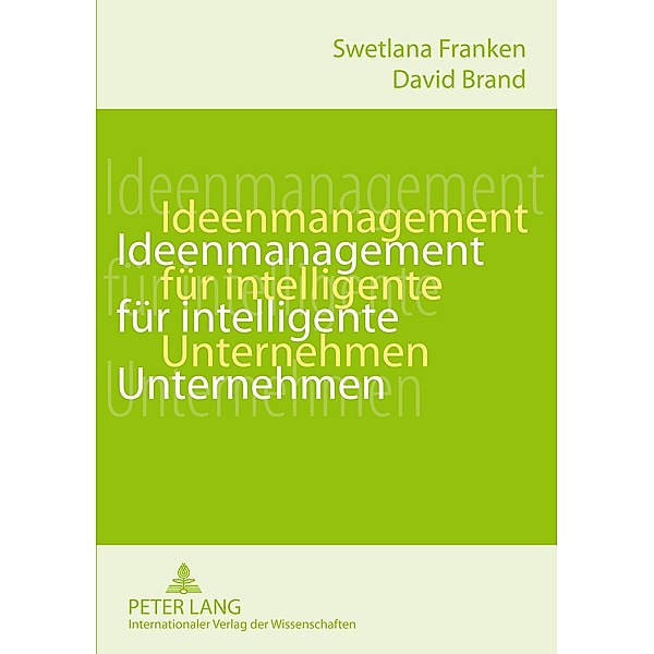 Ideenmanagement für intelligente Unternehmen, Swetlana Franken, David Brand