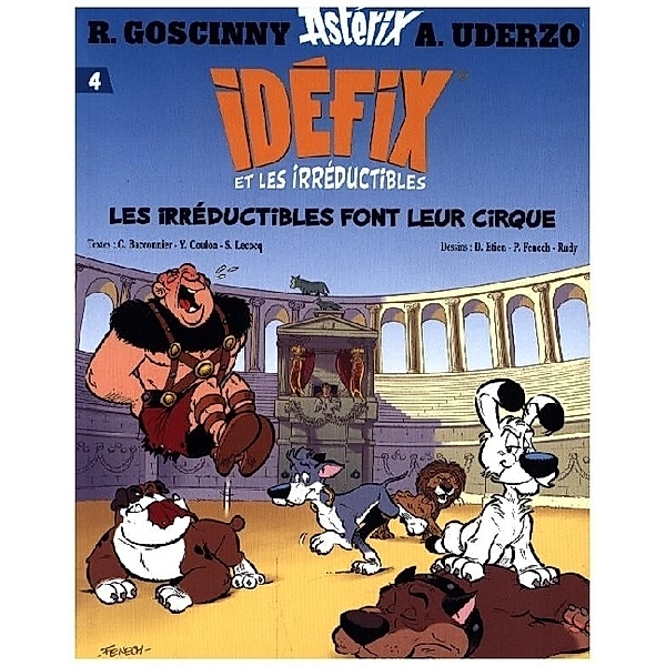 Idéfix et les Irréductibles.T.4, Albert Uderzo, René Goscinny, Philippe Fenech