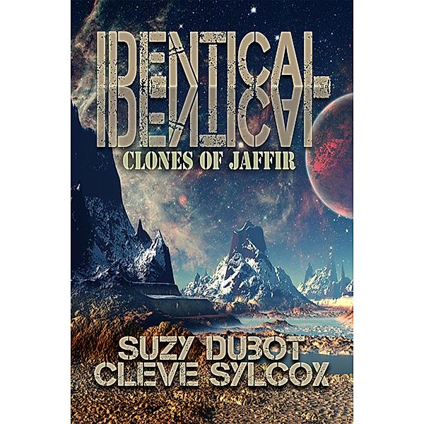 Identical : Clones of Jaffir, Suzy Stewart Dubot, Cleve Sylcox