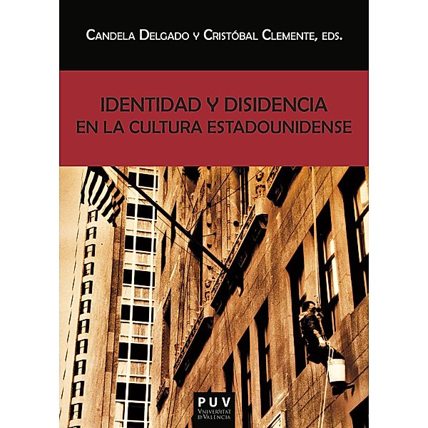 Identidad y disidencia en la cultura estadounidense / Biblioteca Javier Coy d'estudis Nord-Americans Bd.102, Aavv
