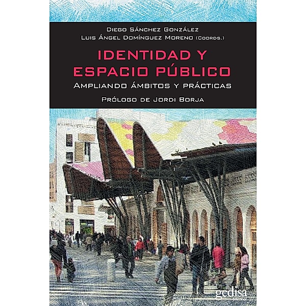 Identidad y espacio público / Biblioteca Iberoamericana Para El Pensamiento, Diego Sánchez González, Luis Ángel Domínguez Moreno