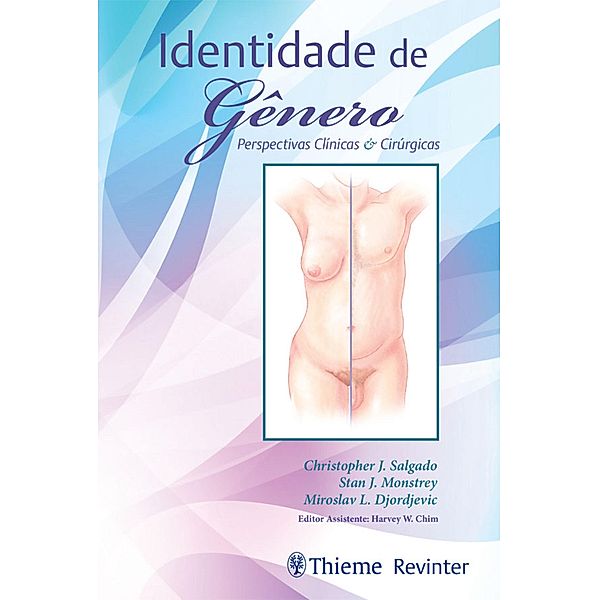 Identidade de Gênero, Christopher J. Salgado, Stan J. Monstrey, Miroslav Djordjevic, Harvey W. Chim