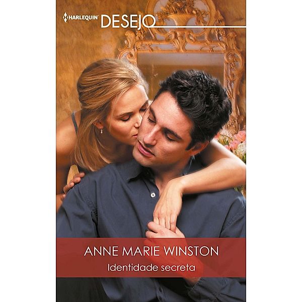 Identidade secreta / DESEJO Bd.585, Anne Marie Winston