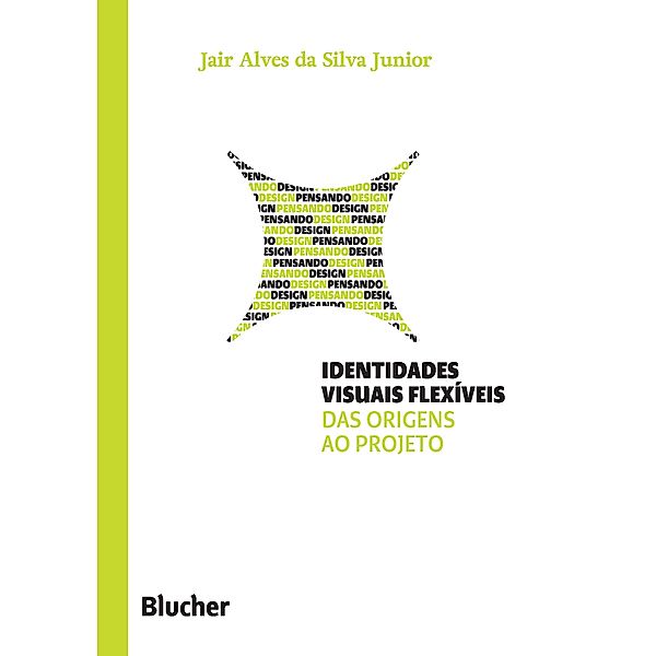 Identidades flexíveis / Coleção Pensando o Design, Jair Alves da Silva Junior