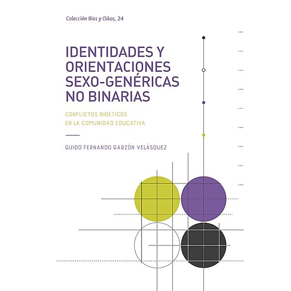 Identidades y orientaciones sexo-genéricas no binarias / Bioética, Guido Fernando Garzón Velásquez