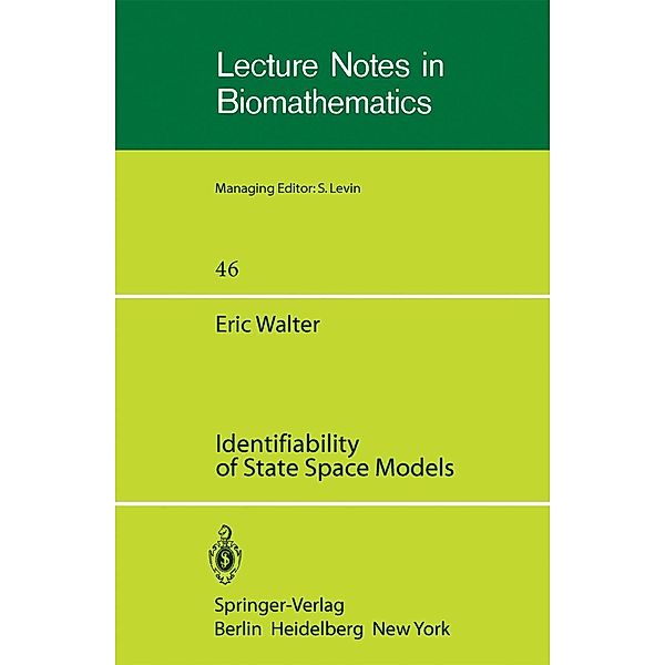 Identifiability of State Space Models / Lecture Notes in Biomathematics Bd.46, E. Walter