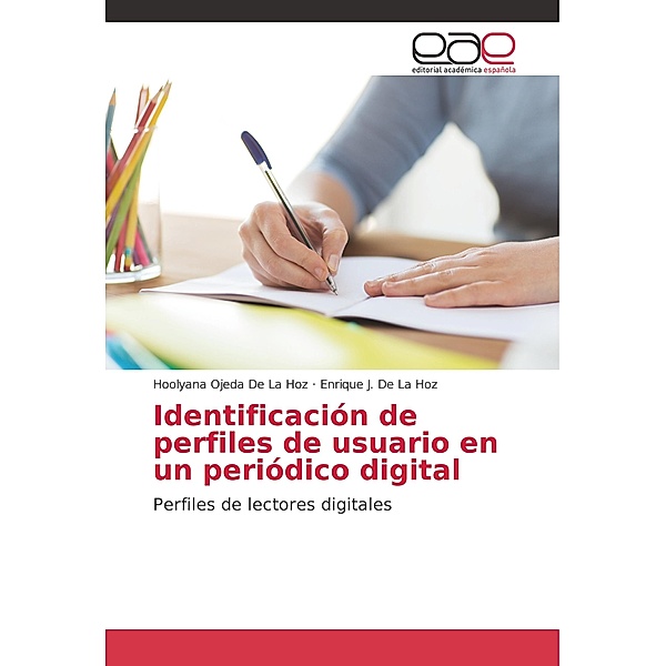 Identificación de perfiles de usuario en un periódico digital, Hoolyana Ojeda De La Hoz, Enrique J. De La Hoz