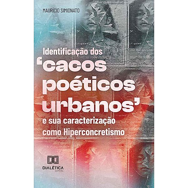 Identificação dos 'cacos poéticos urbanos' e sua caracterização como Hiperconcretismo, Maurício Simionato