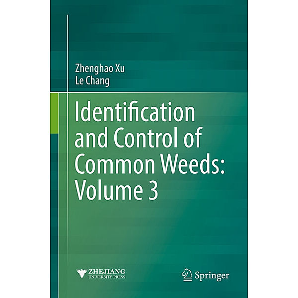 Identification and Control of Common Weeds: Volume 3, Zhenghao Xu, Le Chang