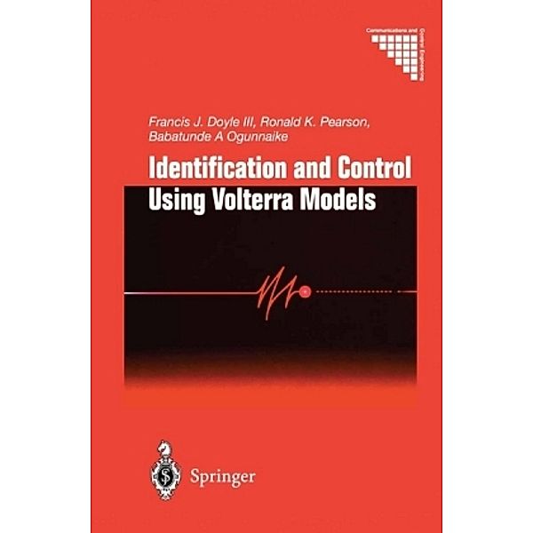 Identification and Control Using Volterra Models, F.J.III Doyle, R.K. Pearson, B.A. Ogunnaike