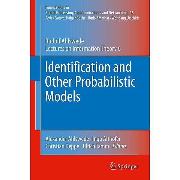 Identification and Other Probabilistic Models / Foundations in Signal Processing, Communications and Networking Bd.16, Rudolf Ahlswede