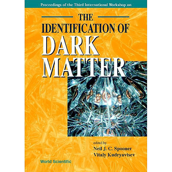 Identification Of Dark Matter, The - Proceedings Of The Third International Workshop