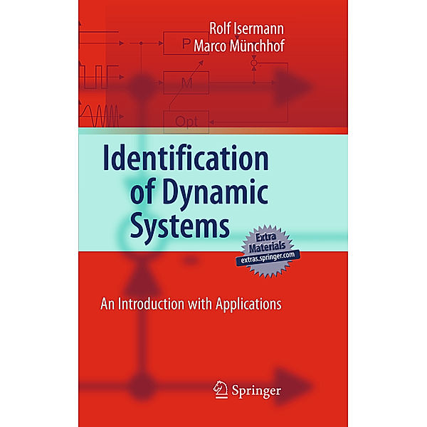 Identification of Dynamical Systems, Rolf Isermann, Marco Münchhof