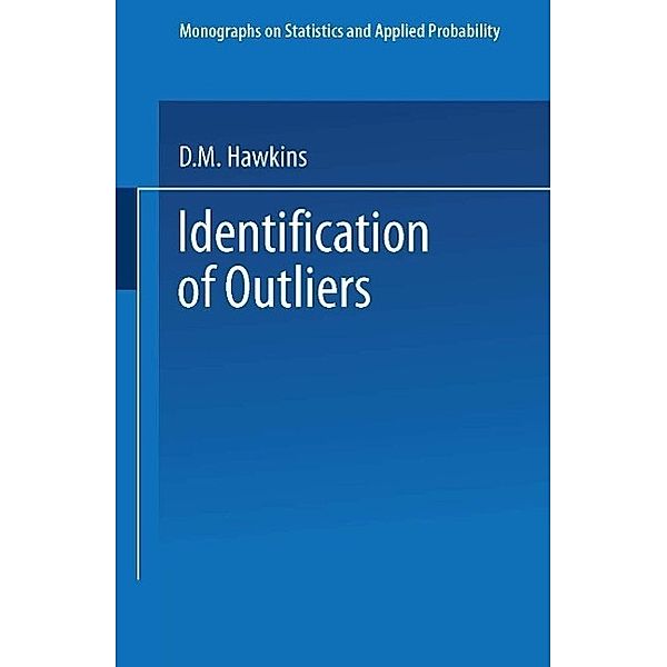 Identification of Outliers / Monographs on Statistics and Applied Probability, D. Hawkins