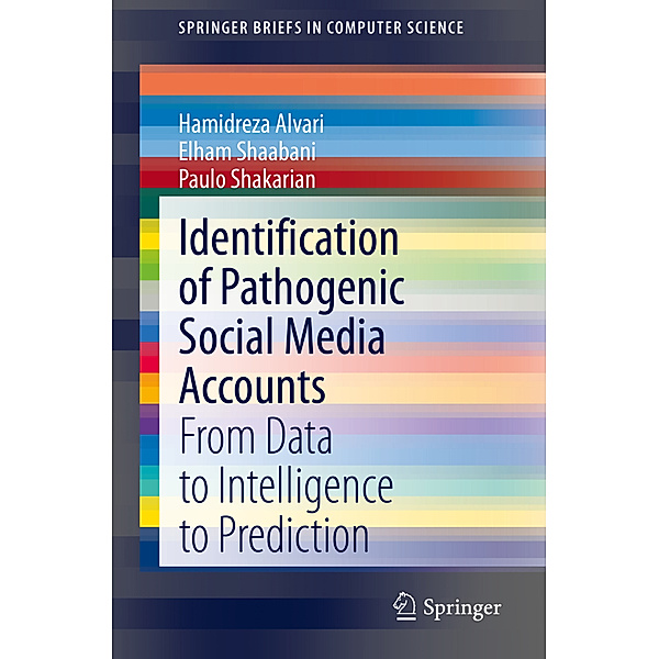 Identification of Pathogenic Social Media Accounts, Hamidreza Alvari, Elham Shaabani, Paulo Shakarian