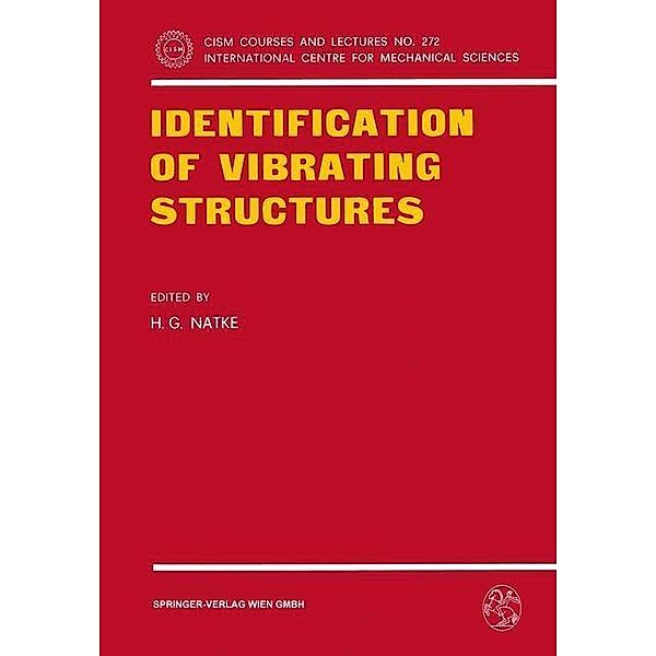Identification of Vibrating Structures / CISM International Centre for Mechanical Sciences Bd.272