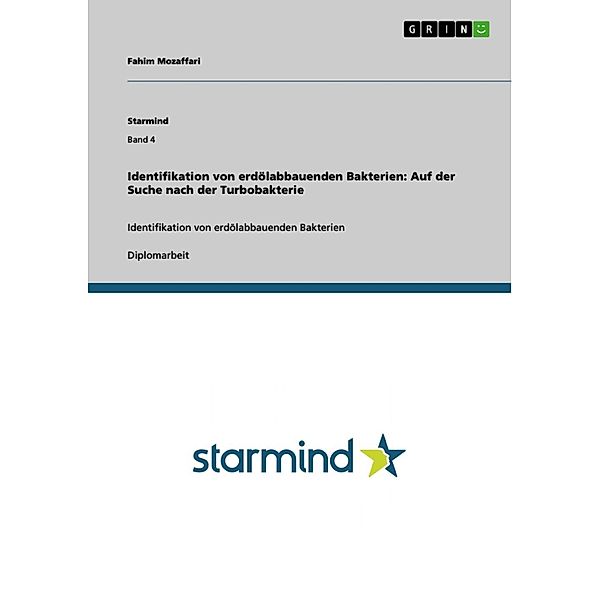 Identifikation von erdölabbauenden Bakterien: Auf der Suche nach der Turbobakterie / Starmind Bd.Band 4, Fahim Mozaffari