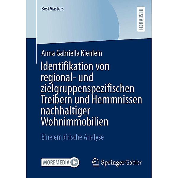 Identifikation von regional- und zielgruppenspezifischen Treibern und Hemmnissen nachhaltiger Wohnimmobilien / BestMasters, Anna Gabriella Kienlein