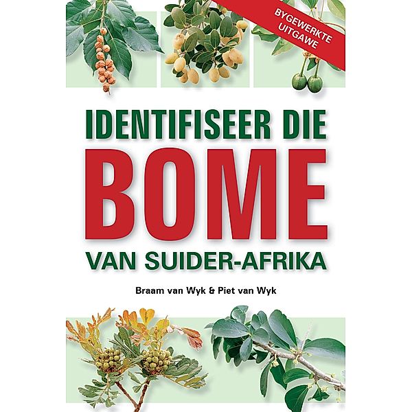 Identifiseer die Bome van Suider-Afrika, Braam van Wyk, Piet van Wyk