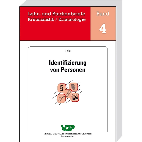 Identifizierung von Personen / Lehr- und Studienbriefe Kriminalistik/Kriminologie Bd.4, Wolfgang Thiel