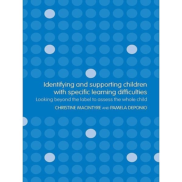 Identifying and Supporting Children with Specific Learning Difficulties, Pamela Deponio, Christine Macintyre