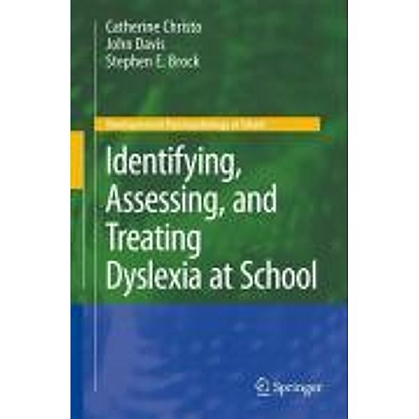 Identifying, Assessing, and Treating Dyslexia at School / Developmental Psychopathology at School, Catherine Christo, John M. Davis, Stephen E. Brock
