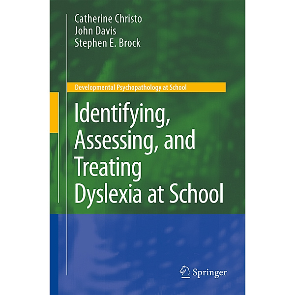Identifying, Assessing, and Treating Dyslexia at School, Catherine Christo, John M. Davis, Stephen E. Brock