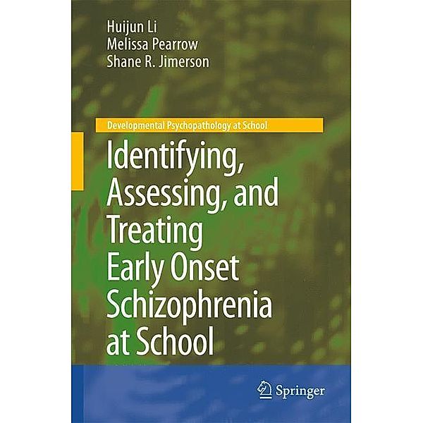 Identifying, Assessing, and Treating Early Onset Schizophrenia at School, Huijun Li, Melissa Pearrow, Shane R. Jimerson