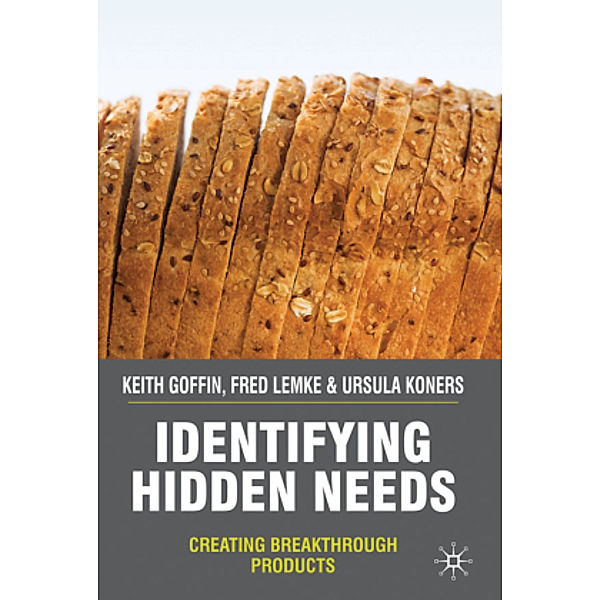 Identifying Hidden Needs, Fred Lemke, Keith Goffin, Ursula Koners