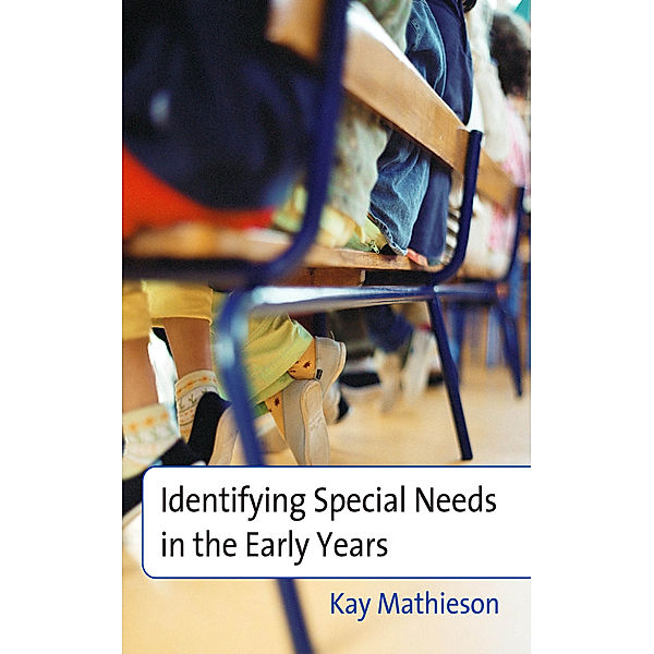 Identifying Special Needs in the Early Years, Kay Mathieson