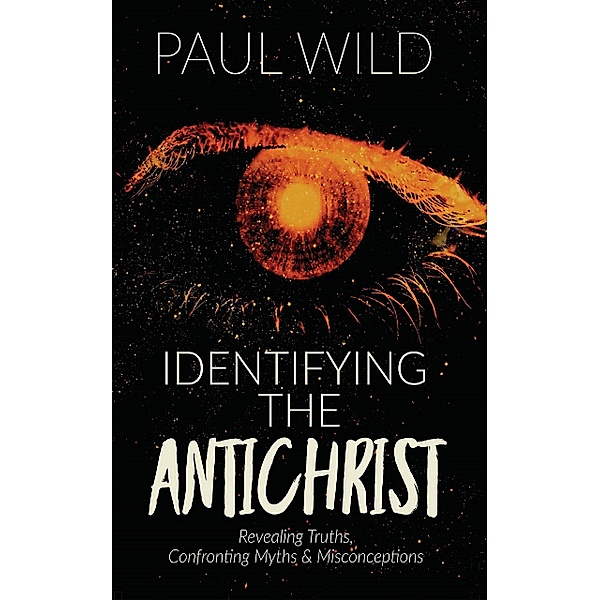 Identifying the Antichrist, Paul Wild