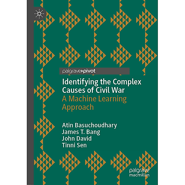 Identifying the Complex Causes of Civil War, Atin Basuchoudhary, James T. Bang, John David, Tinni Sen