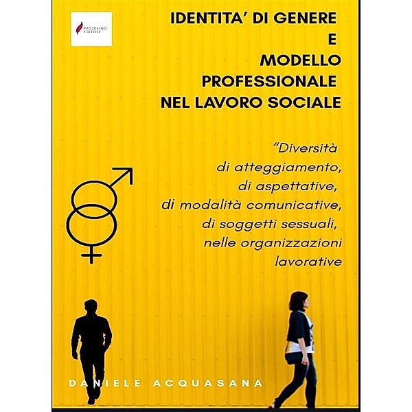 Identità di genere e modello professionale nel lavoro sociale, Daniele Acquasana