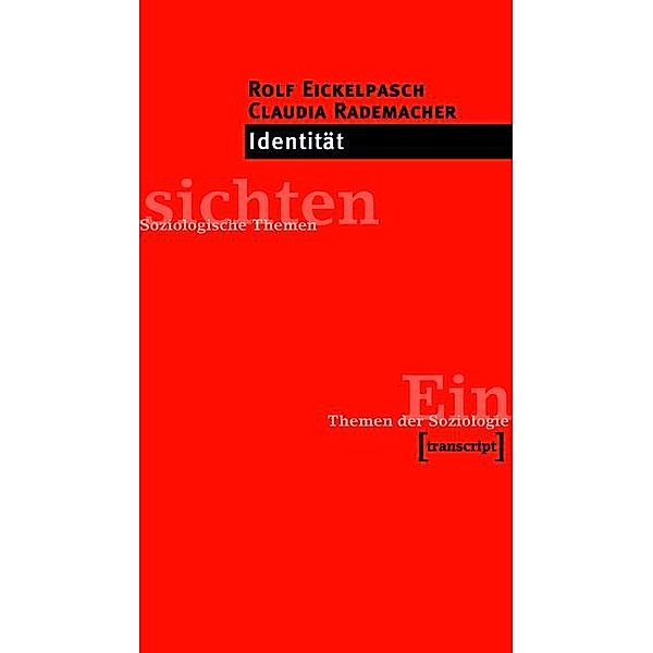 Identität / Einsichten. Themen der Soziologie, Rolf Eickelpasch, Claudia Rademacher