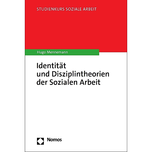 Identität und Disziplintheorien der Sozialen Arbeit / Studienkurs Soziale Arbeit, Hugo Mennemann
