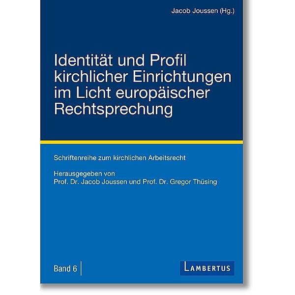 Identität und Profil kirchlicher Einrichtungen im Licht europäischer Rechtsprechung / Schriftenreihe zum kirchlichen Arbeitsrecht Bd.6