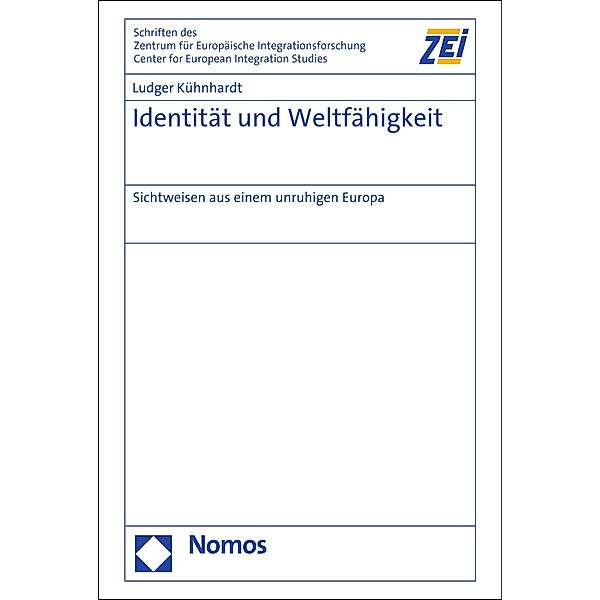 Identität und Weltfähigkeit / Schriften des Zentrum für Europäische Integrationsforschung (ZEI) Bd.80, Ludger Kühnhardt
