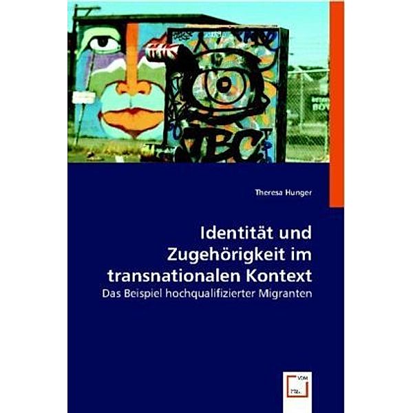 Identität und Zugehörigkeit im transnationalen Kontext, Theresa Hunger