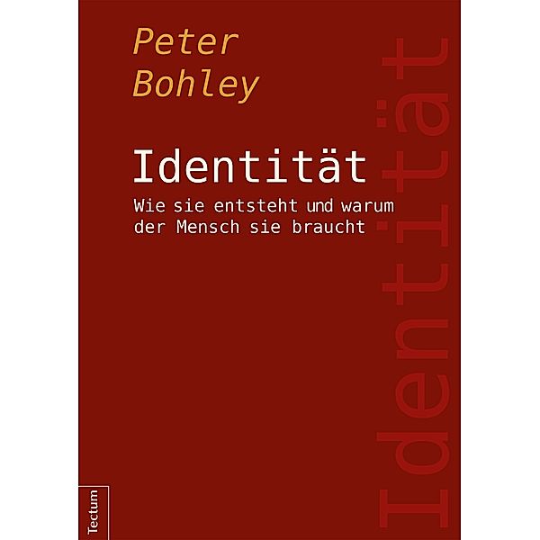 Identität / Wissenschaftliche Beiträge aus dem Tectum Verlag Bd.29, Peter Bohley